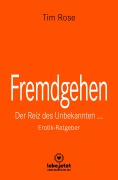 Cover-Bild zum Titel 'Fremdgehen | Erotischer Ratgeber' von 'Tim Rose'