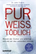 Cover-Bild zum Titel 'Pur, weiß, tödlich' von 'John Yudkin'
