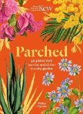 Cover-Bild zum Titel 'Parched' von 'Philip Clayton, Royal Botanic Gardens Kew'