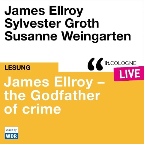 James Ellroy - The Godfather of crime - James Ellroy