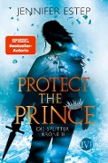 Cover-Bild zum Titel 'Protect the Prince' von 'Jennifer Estep'