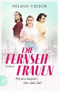 Cover-Bild zum Titel 'Die Fernsehfrauen' von 'Melanie Fischer'