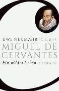 Miguel de Cervantes - Uwe Neumahr