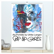 Cover-Bild zum Titel 'POP UP GIRLS Art Porträts by Ulrike Langen (hochwertiger Premium Wandkalender 2026 DIN A2 hoch), Kunstdruck in Hochglanz' von 'Ulrike Langen'