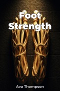 Cover-Bild zum Titel 'Foot Strength' von 'Ava Thompson'