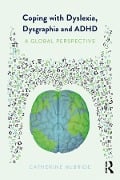 Cover-Bild zum Titel 'Coping with Dyslexia, Dysgraphia and ADHD' von 'Catherine Mcbride'
