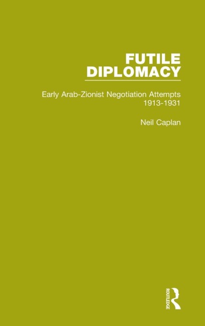 Futile Diplomacy, Volume 1 - Neil Caplan