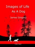 Cover-Bild zum Titel 'Images of Life as a Dog' von 'James Gregory'