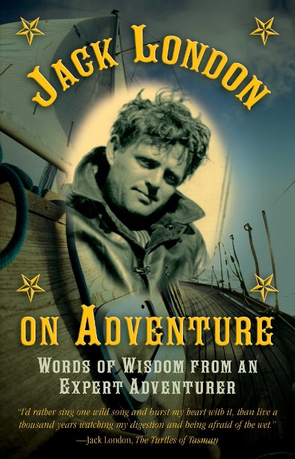 Jack London on Adventure - Jack London