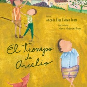Cover-Bild zum Titel 'El trompo de Arcelio' von 'Andrés Elías Flórez Brum'