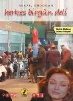 Herkes Bir Gün Deli - Mikail Erdogan