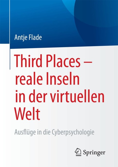 Third Places - reale Inseln in der virtuellen Welt - Antje Flade