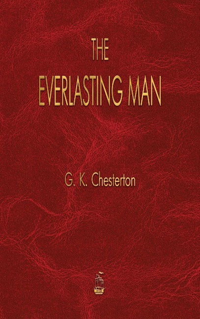 The Everlasting Man - G. K. Chesterton