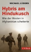 Hybris am Hindukusch - Michael Lüders
