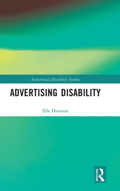Advertising Disability - Ella Houston