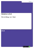 Cover-Bild zum Titel 'Herstellung von Likör' von 'Sebastian Loitsch'
