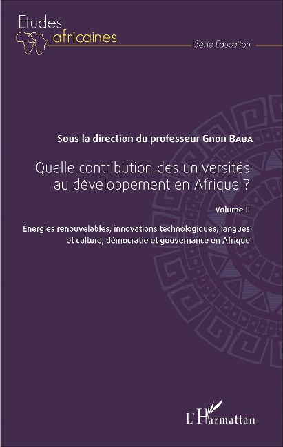 Quelle contribution des universités au développement en Afrique ? Volume II - Gnon Baba