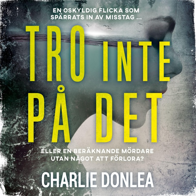 Tro inte på det - Charlie Donlea