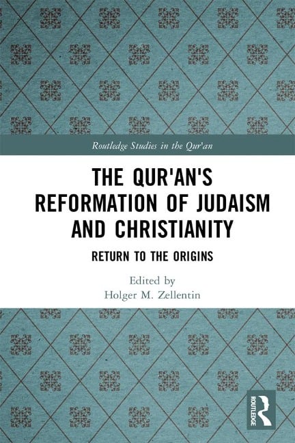 The Qur'an's Reformation of Judaism and Christianity - 