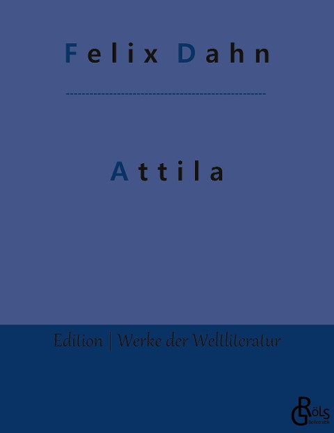 Attila - Felix Dahn
