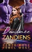 Cover-Bild zum Titel 'Dominée par les Zandiens' von 'Renee Rose, Rebel West'