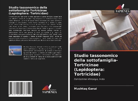 Studio tassonomico della sottofamiglia-Tortricinae (Lepidoptera: Tortricidae) - Mushtaq Ganai