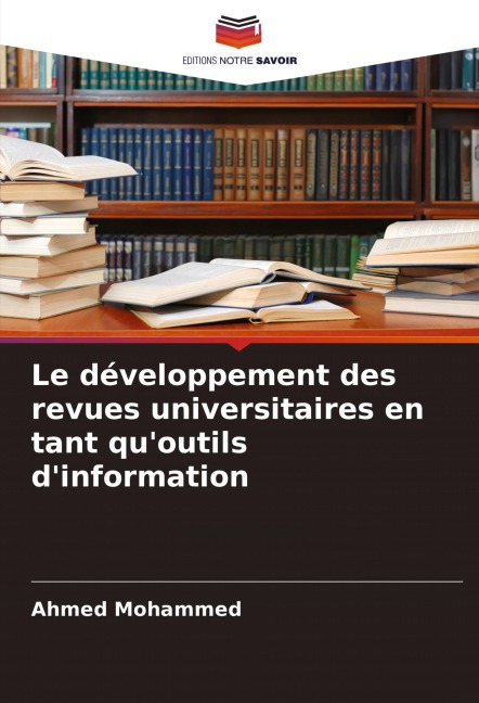 Le développement des revues universitaires en tant qu'outils d'information - Ahmed Mohammed