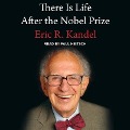 There Is Life After the Nobel Prize - Eric R. Kandel