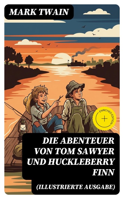Die Abenteuer von Tom Sawyer und Huckleberry Finn (Illustrierte Ausgabe) - Mark Twain