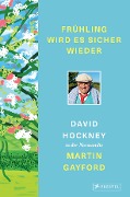 Frühling wird es sicher wieder - David Hockney, Martin Gayford