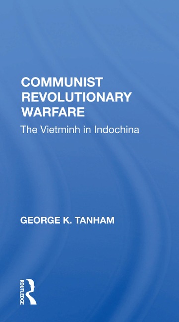 Communist Revolutionary Warfare - George K Tanham