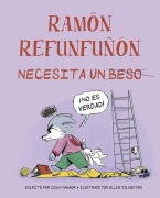 Cover-Bild zum Titel 'Ramon Refunfuñon Necesita Un Beso' von 'Ziggy Hanaor'