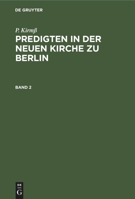 P. Kirmß: Predigten in der Neuen Kirche zu Berlin. Band 2 - P. Kirmß