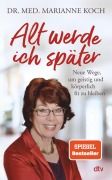 Cover-Bild zum Titel 'Alt werde ich später' von 'Marianne Koch'
