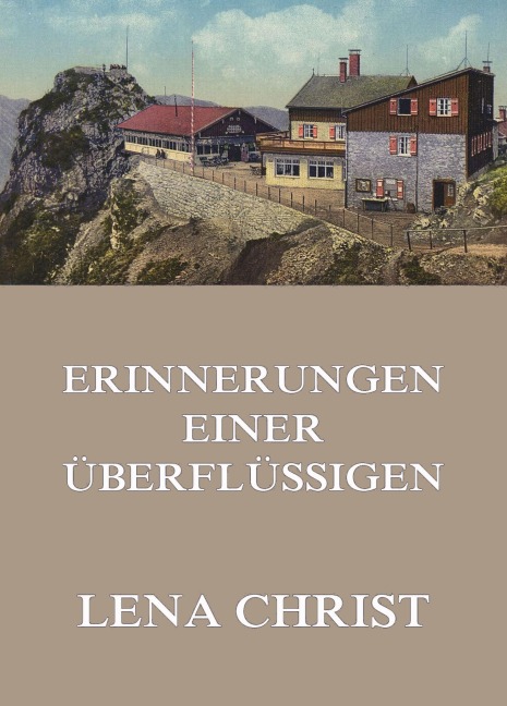 Erinnerungen einer Überflüssigen - Lena Christ