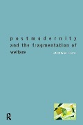 Cover-Bild zum Titel 'Postmodernity and the Fragmentation of Welfare' von ''