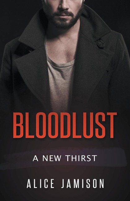 Bloodlust A New Thirst Book - Alice Jamison