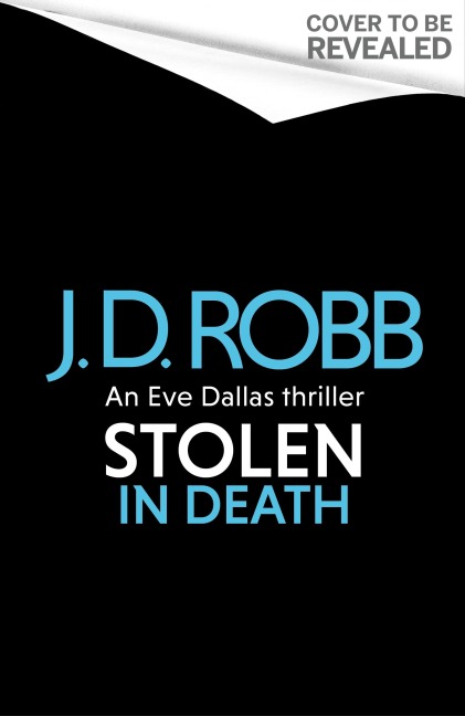 Stolen in Death: An Eve Dallas thriller (In Death 62) - J. D. Robb