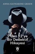 Cover-Bild zum Titel '7den 12ye Bir Dedektif Hikayesi' von 'Anna Katharine Green'