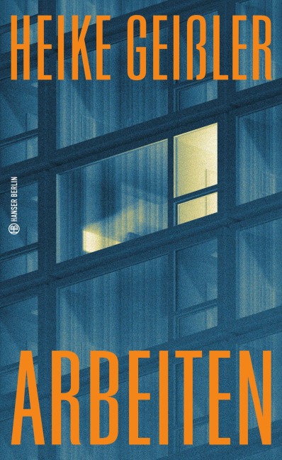Arbeiten - Heike Geißler