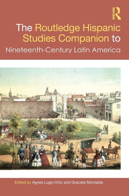 The Routledge Hispanic Studies Companion to Nineteenth-Century Latin America - 