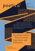 Sounding Archives - Poesie zwischen Experiment und Dokument - 