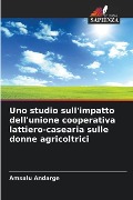 Uno studio sull'impatto dell'unione cooperativa lattiero-casearia sulle donne agricoltrici - Amsalu Andarge