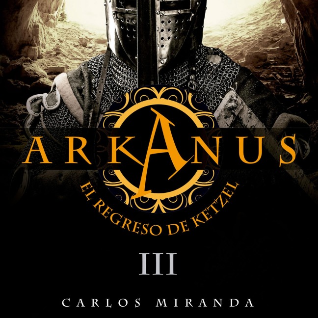 Arkanus 3. El regreso de Ketzel - Carlos Miranda