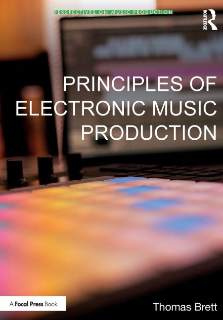 Principles of Electronic Music Production - Thomas Brett