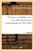 Cover-Bild zum Titel 'Oeuvres complètes avec les notes de tous les commentateurs - Tome 23' von 'Jean Jacques Rousseau'