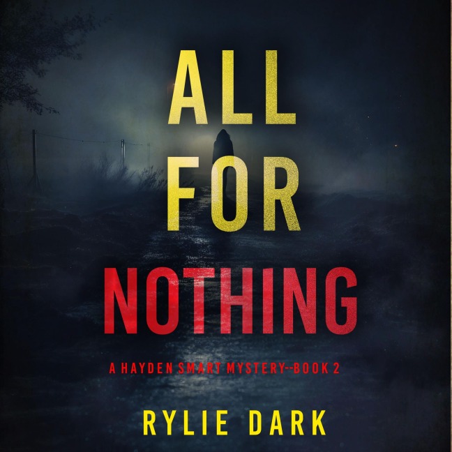All For Nothing (A Hayden Smart FBI Suspense Thriller¿Book 2) - Rylie Dark
