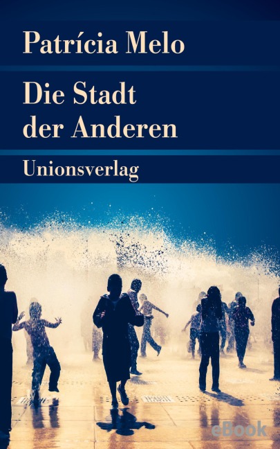 Die Stadt der Anderen - Patrícia Melo