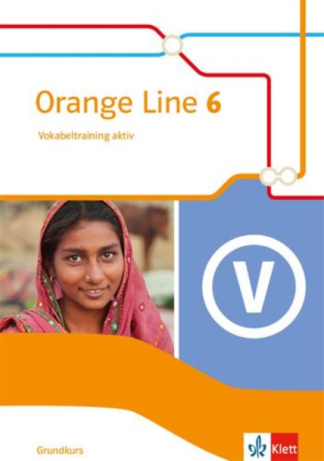 Orange Line 6 Grundkurs. Vokabeltraining aktiv mit Lösungsheft Klasse 10 - 
