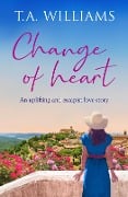 Change of Heart - T. A. Williams